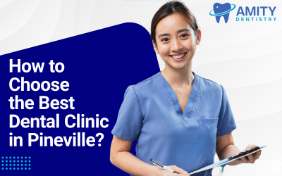 How to Choose the Best Dental Clinic in Pineville?