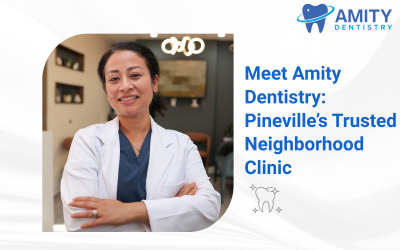 Meet Amity Dentistry: Pineville’s Trusted Neighborhood Clinic