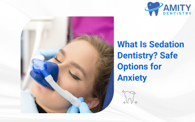 Sedation Dentistry: Calm, Safe & Stress-Free Dental Care
