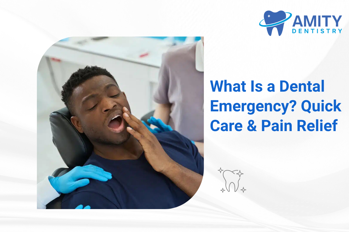 What Is a Dental Emergency? Quick Care & Pain Relief