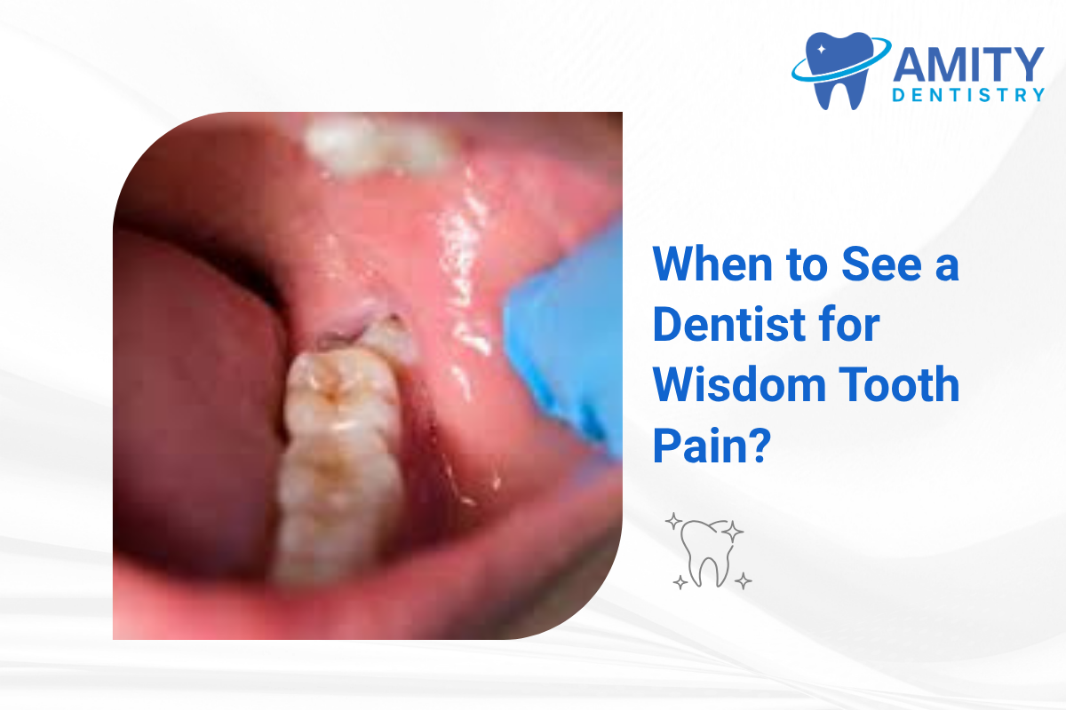When to See a Dentist for Wisdom Tooth Pain Guide