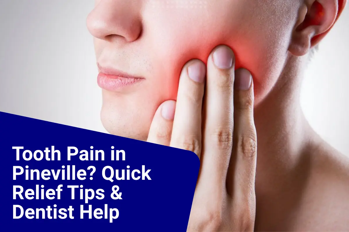 Tooth Pain Dentist in Pineville