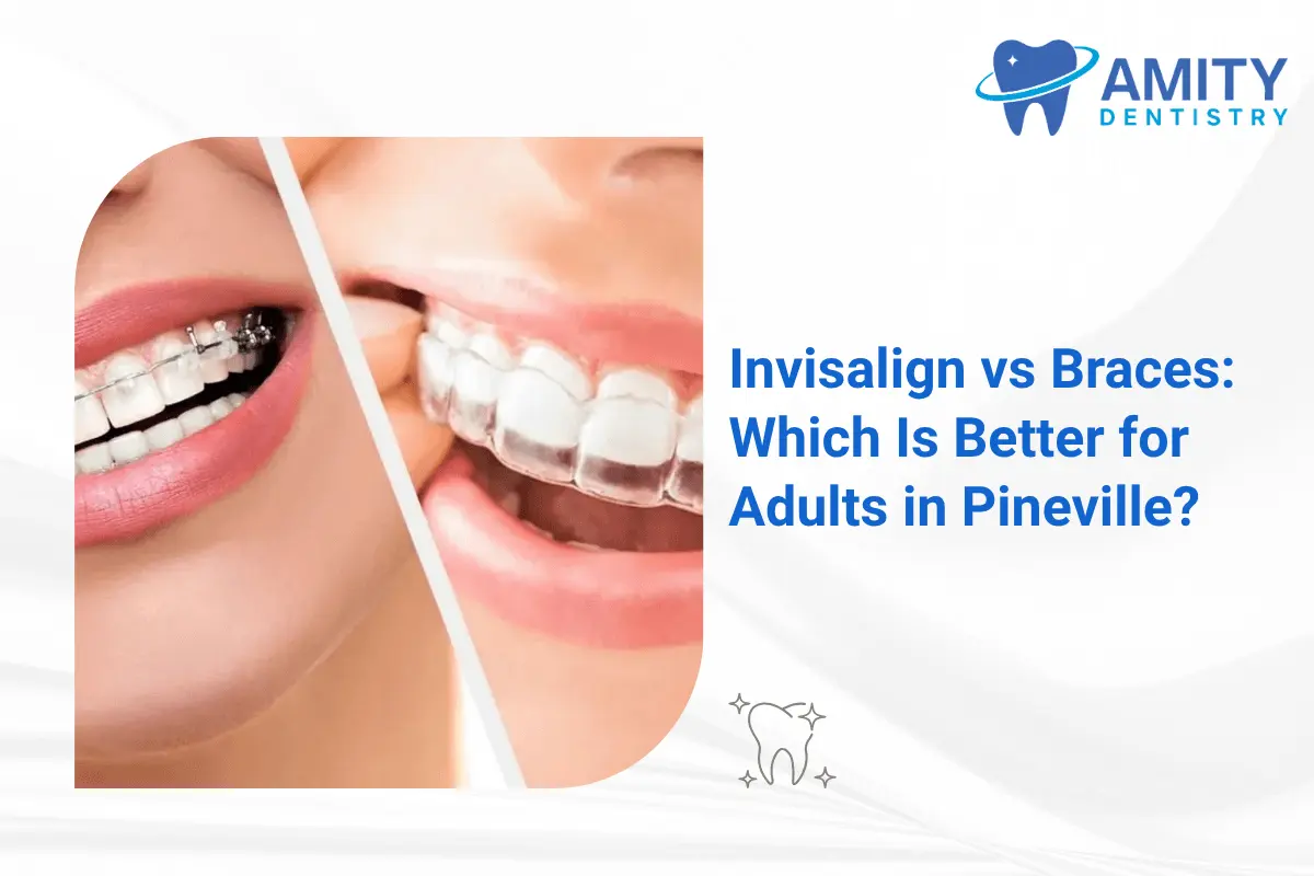 Invisalign vs Braces: Get consultation in Pineville at Amity Dentistry