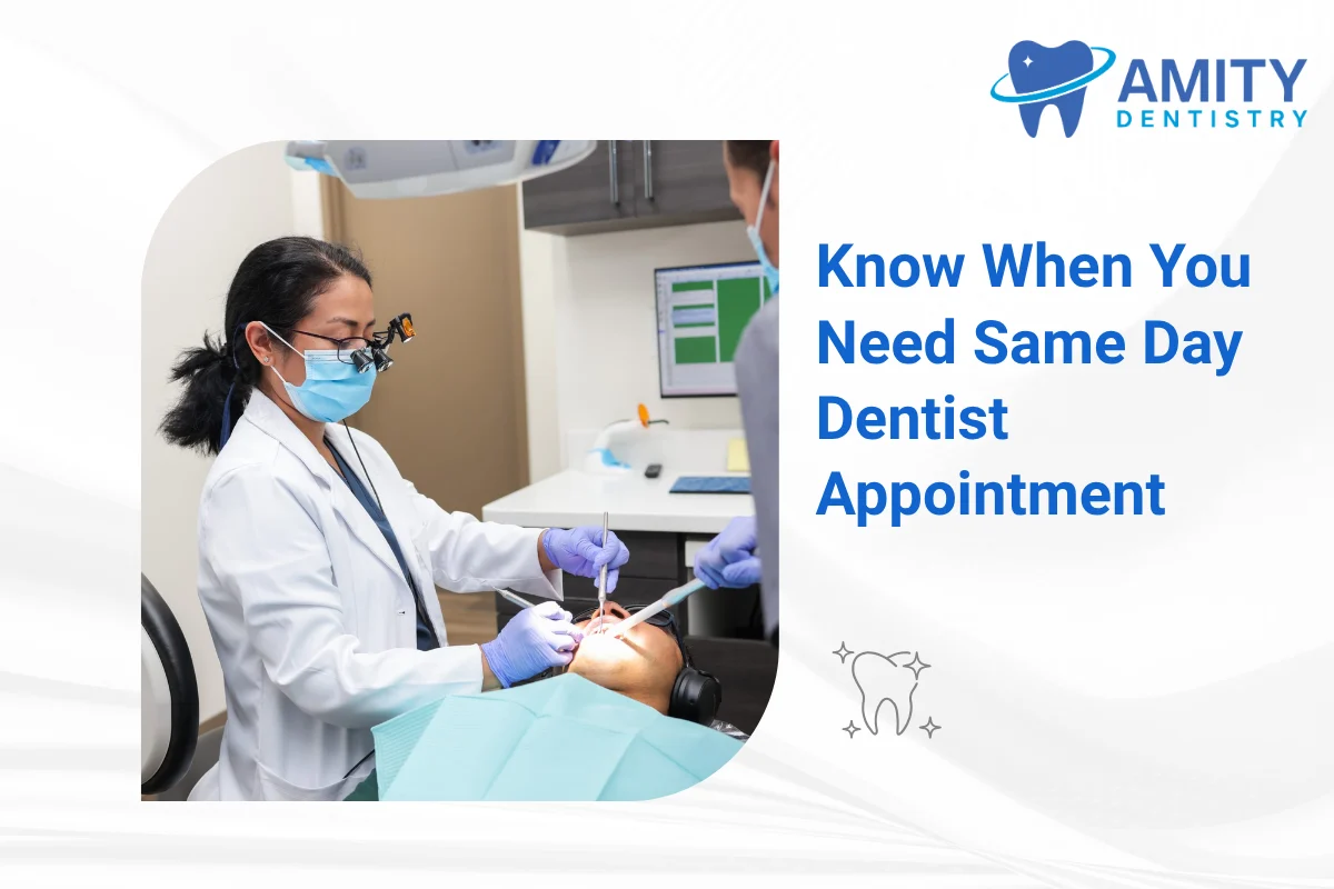know when you need a same day dentist appointment